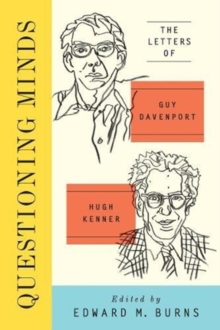 Image for Questioning Minds : The Letters of Guy Davenport and Hugh Kenner