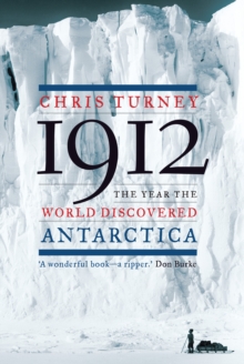 Image for 1912 : The Year the World Discovered Antarctica