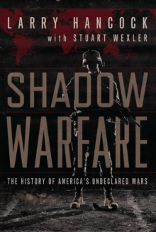 Image for Shadow Warfare: The History of America's Undeclared Wars