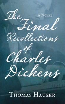 Image for The Final Recollections of Charles Dickens : A Novel
