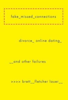 Image for Fake Missed Connections: Divorce, Online Dating, and Other Failures : A Memoir