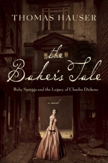 Image for The Baker's Tale : Ruby Spriggs and the Legacy of Charles Dickens