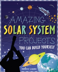 Image for Amazing solar system projects you can build yourself
