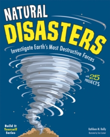 Image for Natural disasters : investigate Earth's most destructive forces with 25 projects