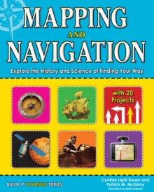 Image for Mapping & navigation  : explore the history & science of finding your way with 25 projects