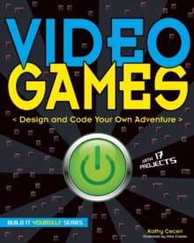 Image for Video games  : design and code your own adventure