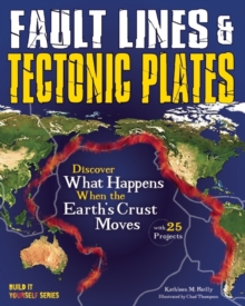 Image for Fault Lines & Tectonic Plates : Discover What Happens When the Earth's Crust Moves With 25 Projects
