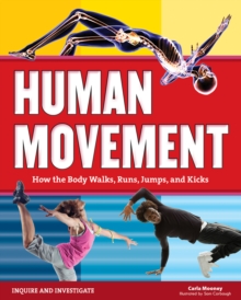 Image for Human Movement: How the Body Walks, Runs, Jumps, and Kicks