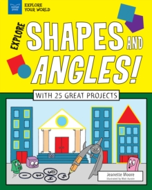 Image for Explore Shapes and Angles!: With 25 Great Projects