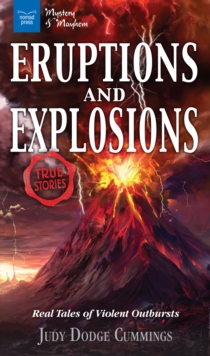 Image for Eruptions and explosions: real tales of violent outbursts