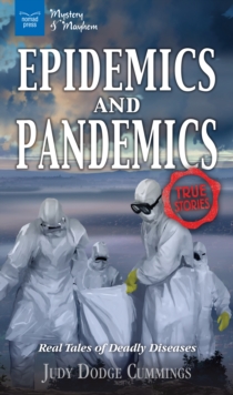 Image for Epidemics and pandemics: real tales of deadly diseases