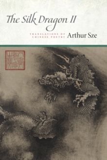 Image for The Silk Dragon II : Translations of Chinese Poetry: Translations of Chinese Poetry