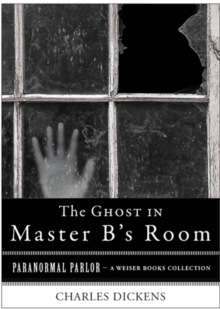 Image for Ghost in Master B's Room: Paranormal Parlor, A Weiser Books Collection