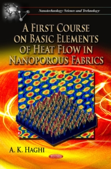 Image for A first course on basic elements of heat flow in nanoporous fabrics