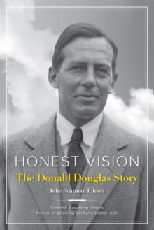 Image for Honest Vision: The Donald Douglas Story: Timeless leadership lessons from an engineering mind and aviation icon