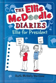 Image for The Ellie McDoodle diaries: Ellie for president