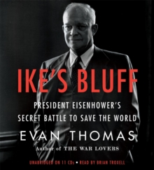 Image for Ike's bluff  : President Eisenhower's secret battle to save the world