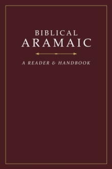Image for Biblical Aramaic: A Reader and Handbook