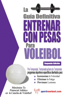 Image for La guia definitiva - Entrenar con pesas para voleibol