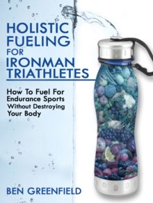 Image for Holistic Fueling For Ironman Triathletes