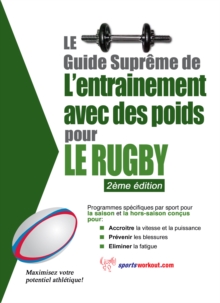 Image for Le Guide Supreme De L'entrainement Avec Des Poids Pour Le Rugby