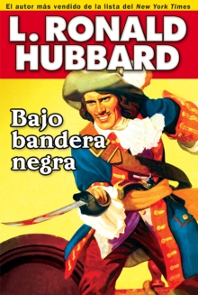 Image for Bajo bandera negra: A Pirate Adventure of Loot, Love and War on the Open Seas
