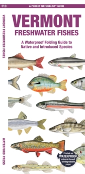 Vermont Freshwater Fishes: A Waterproof Folding Guide to Native and Introduced Species