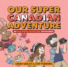 Image for Our Super Canadian Adventure: An Our Super Adventure Travelogue
