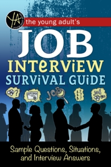 Image for The young adult's survival guide to interviews: finding the job and nailing the interview