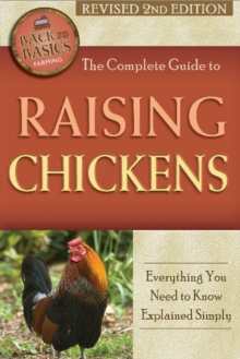 Image for The complete guide to raising chickens  : everything you need to know explained simply