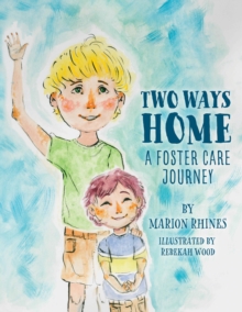 Image for Two ways home: a foster care journey