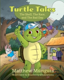 Image for Turtle Tales : The Shell, The Race, and The Bad Day