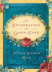 Image for A celebration of God's  love: a keepsake devotional featuring the inspirational verse of Helen Steiner Rice.