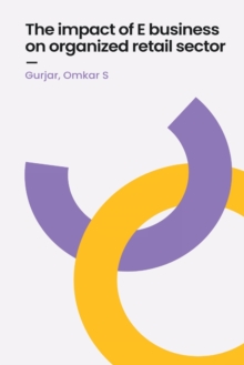 Image for The impact of e business on organized retail sector