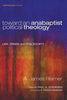 Image for Toward an Anabaptist Political Theology