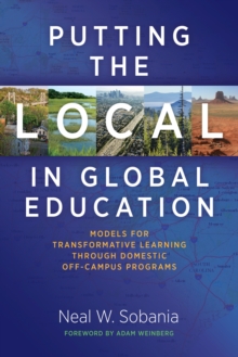 Image for Putting the local in global education  : models for transformative learning through domestic off-campus programs