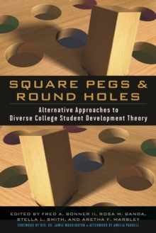 Image for Square Pegs and Round Holes: Alternative Approaches to Diverse College Student Development Theory