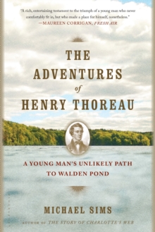Image for The adventures of Henry Thoreau  : a young man's unlikely path to Walden Pond