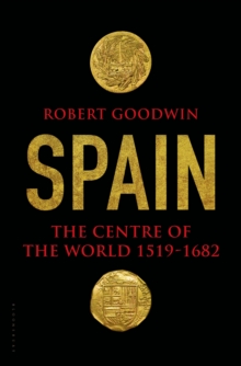 Image for Spain  : the centre of the world 1519-1682