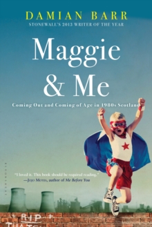 Image for Maggie & me: coming out and coming of age in 1980s Scotland