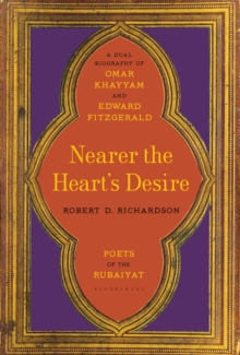 Image for Nearer the heart's desire  : poets of the Rubaiyat