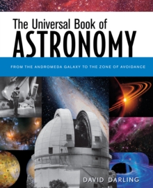 Image for The universal book of astronomy: from the Andromeda galaxy to the zone of avoidance