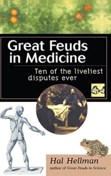 Image for Great Feuds in Medicine : Ten of the Liveliest Disputes Ever