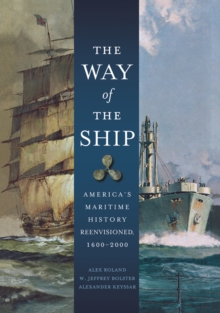 Image for Way of the Ship: America's Maritime History Reenvisioned, 1600-2000