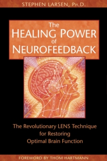 Image for Healing Power of Neurofeedback: The Revolutionary LENS Technique for Restoring Optimal Brain Function