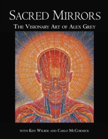 Image for Sacred Mirrors: The Visionary Art of Alex Grey