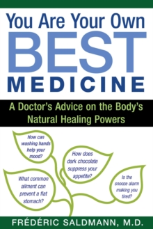 Image for You Are Your Own Best Medicine: A Doctor's Advice on the Body's Natural Healing Powers