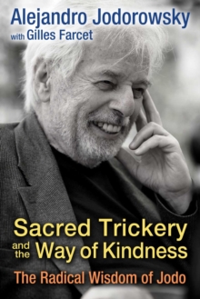 Image for Sacred trickery and the way of kindness: the radical wisdom of Jodo