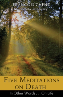 Image for Five meditations on death: in other words ... on life