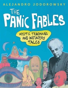 Image for The panic fables  : mystic teachings and initiatory tales